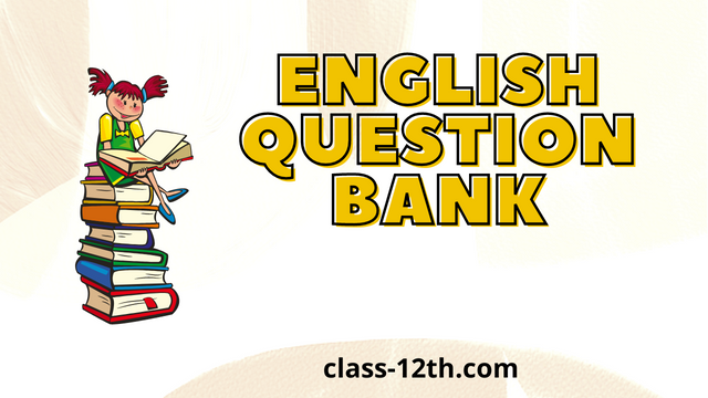 Read more about the article 12th English Question Bank 2012