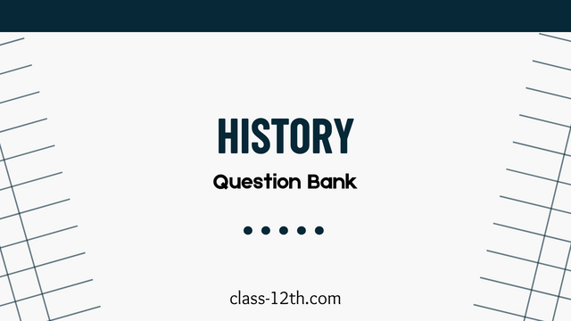 Read more about the article 12th History Question Bank 2013