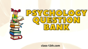 Read more about the article 12th Psychology Question Bank 2016