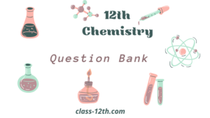 Read more about the article 12th Chemistry Question Bank 2010