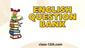 Read more about the article 12th English Question Bank 2018